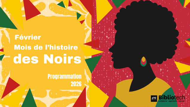 Mois de l’histoire des Noirs : programmation 2026 | Bibliothèque ETS